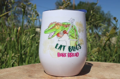 Eat Bugs & Bake Bread - Wine tumbler