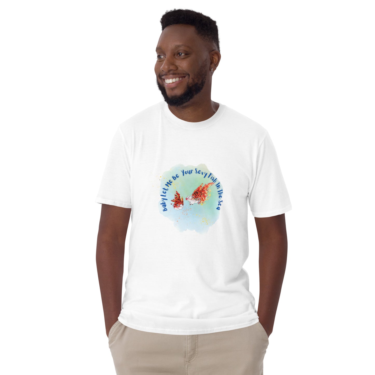 Sexy Fish in the Sea -- Short-Sleeve Unisex T-Shirt