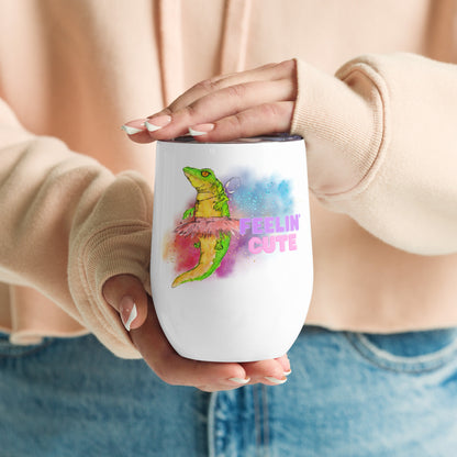 Feelin Cute -- Wine Tumbler